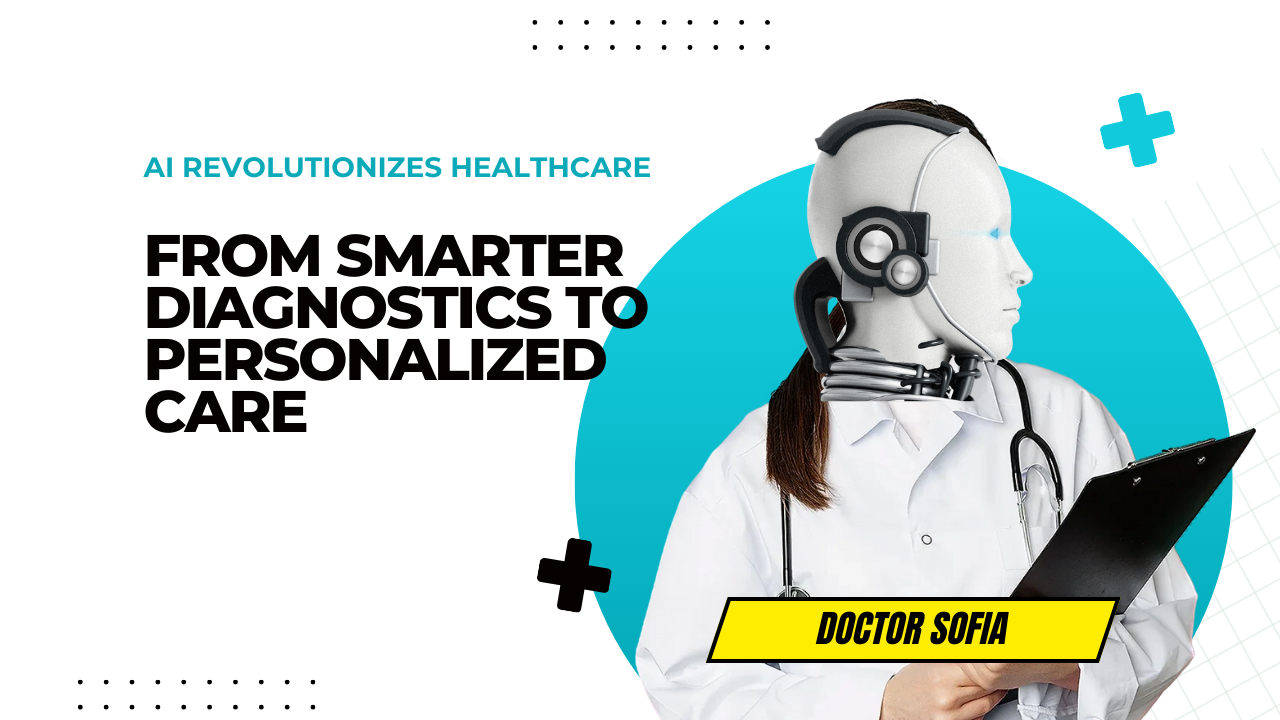 AI Revolutionizes Healthcare: From Smarter Diagnostics to Personalized Care